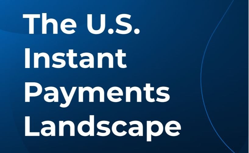 
The U.S. Instant Payments Landscape